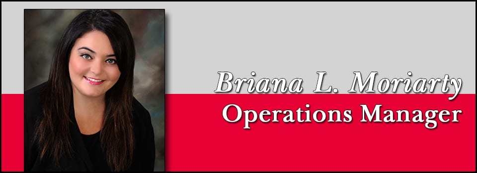 Briana L. Moriarty Director of Operations