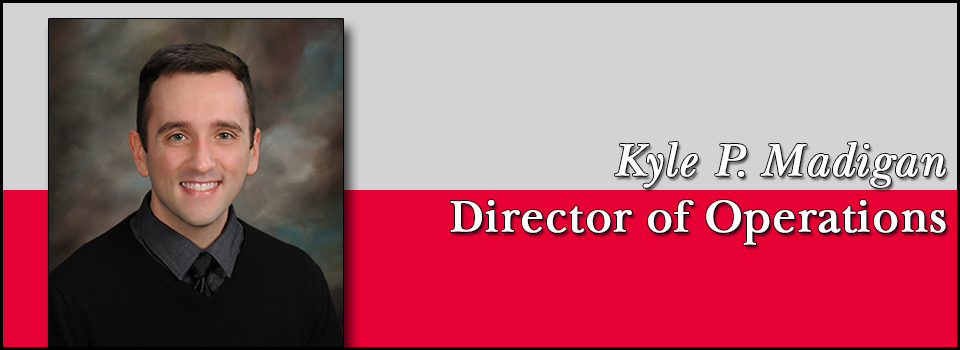 Kyle Madigan - Director of Operations