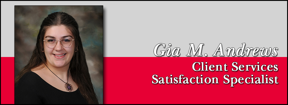Gia Andrews - Client Services Satisfaction Specialist