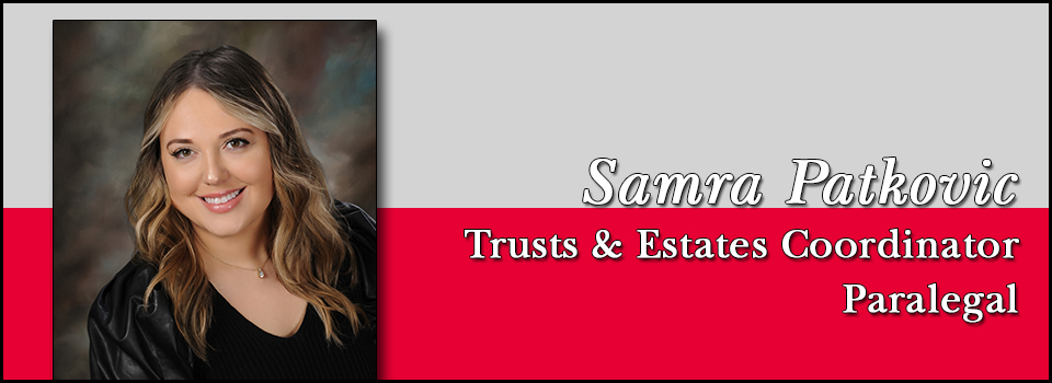 Samra Patkovic - Trusts & Estates Coordinator | Paralegal