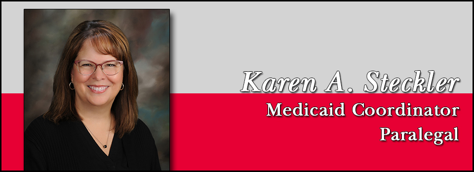 Karen A. Steckler - Medicaid Coordinator | Paralegal