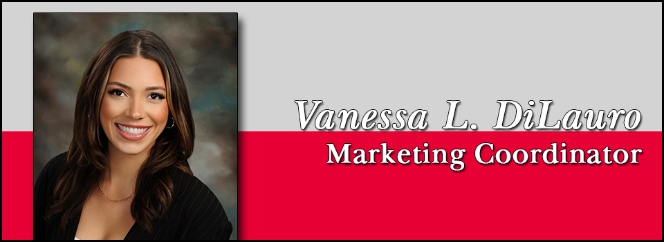 Vanessa L. DiLauro - Marketing Coordinator